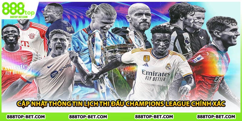 Cập nhật thông tin lịch thi đấu Champions League chính xác