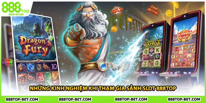 Những kinh nghiệm khi tham gia sảnh slot 888TOP